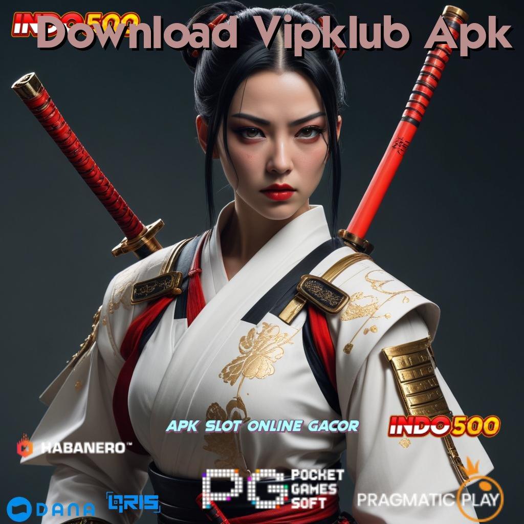 Download Vipklub Apk