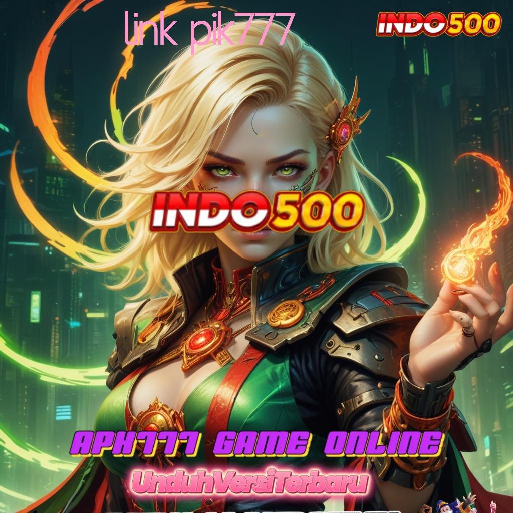 LINK PIK777 : Produk Juara Versi 2.988.44 Tahun 2025 Unduh Terbaru