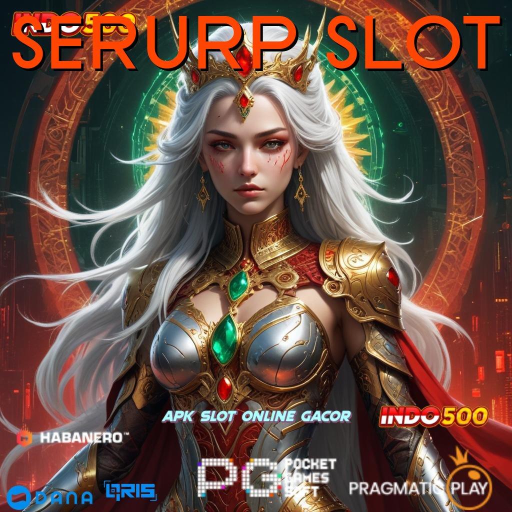 SERURP SLOT : slot harapan ambisius tanpa kalah