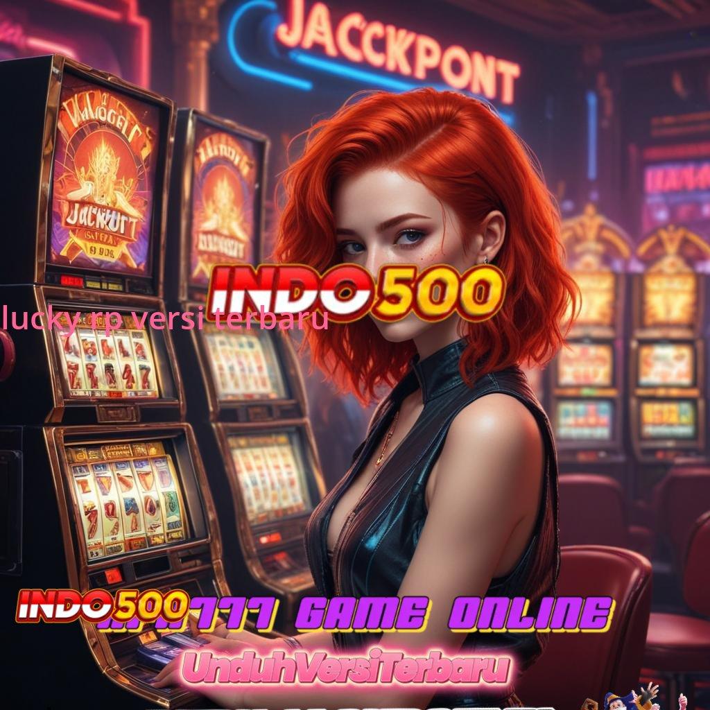 LUCKY RP VERSI TERBARU Sistem Spin Baru Dengan Teknologi Optimal