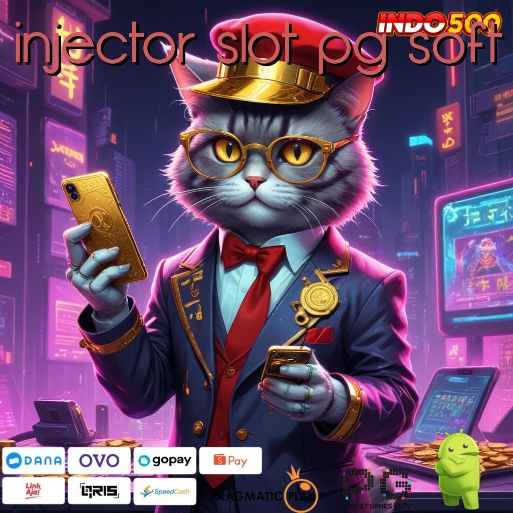 INJECTOR SLOT PG SOFT depo linkaja 25k auto jackpot