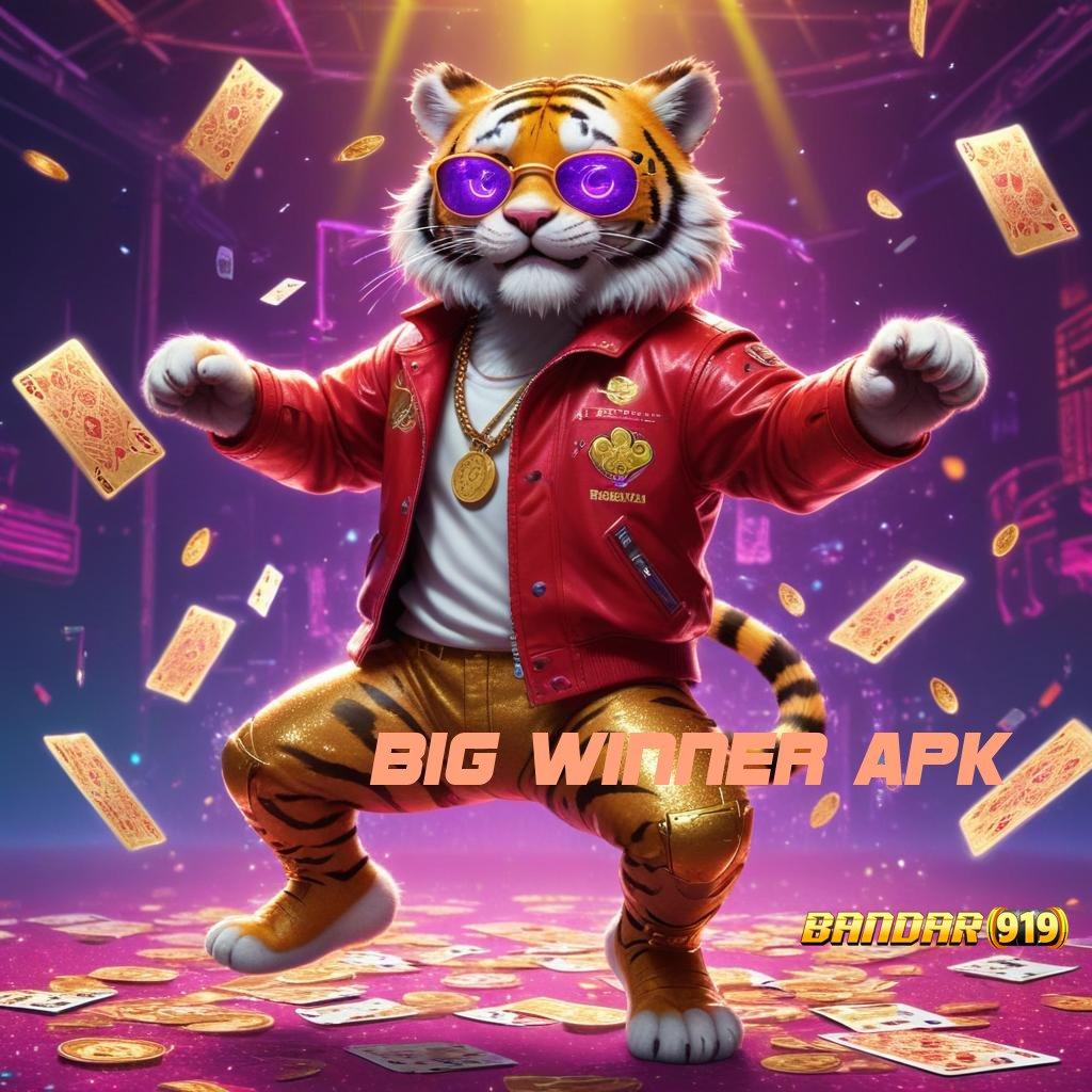 BIG WINNER APK ⇉ Teknologi Digital Masa Kini untuk Kesuksesan