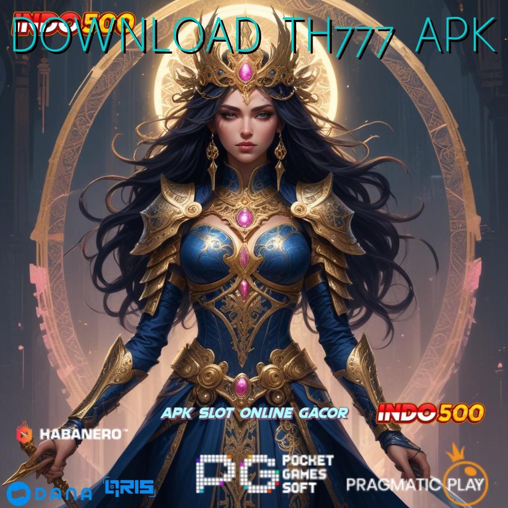 DOWNLOAD TH777 APK 🥇 Versi Mantap Untung Nambah! APK Slot Idr 777 2025 yang Mengesankan