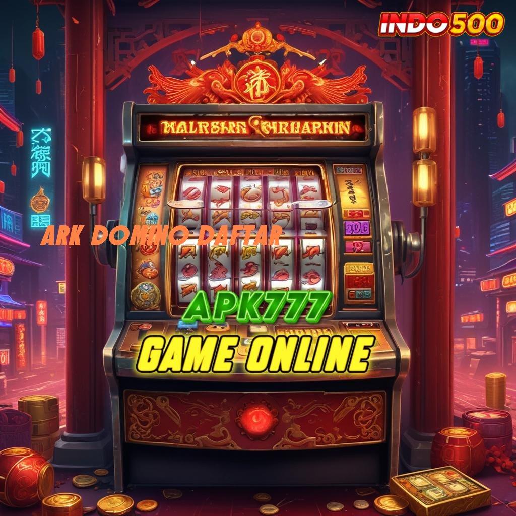 ARK DOMINO DAFTAR 🔎 Area Kerja Modern dengan Basis Digital Stabil