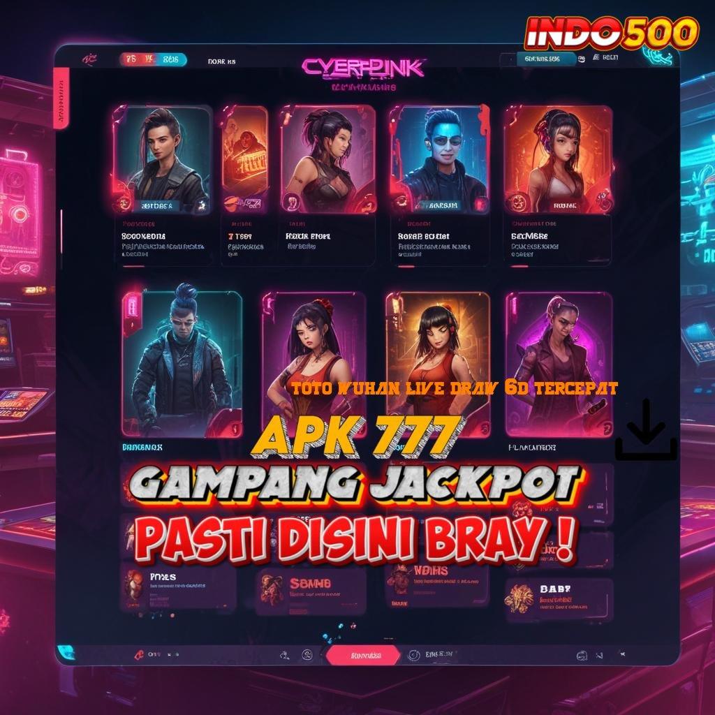 TOTO WUHAN LIVE DRAW 6D TERCEPAT tinggi layanan premium tinggi layanan