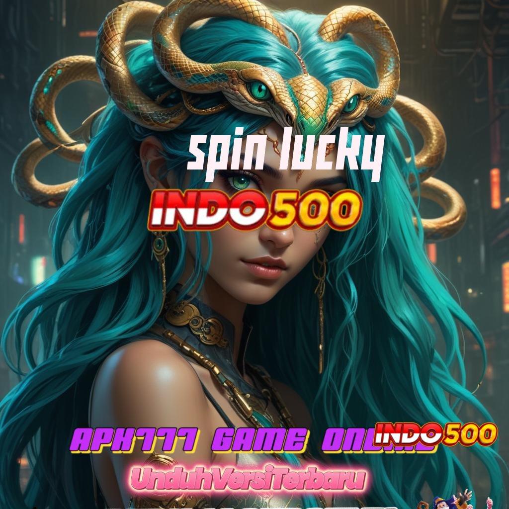 SPIN LUCKY 👉 Pilih Mesin Gacor Untuk Keuntungan Optimal