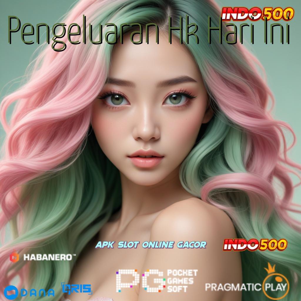 Pengeluaran Hk Hari Ini