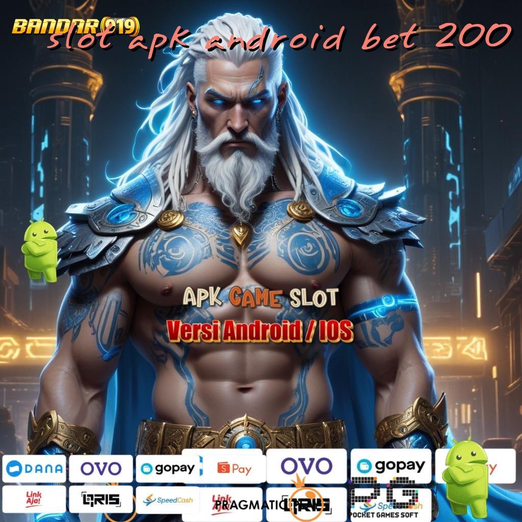 SLOT APK ANDROID BET 200 , auto win maksimal dengan kejutan kemenangan tanpa saingan