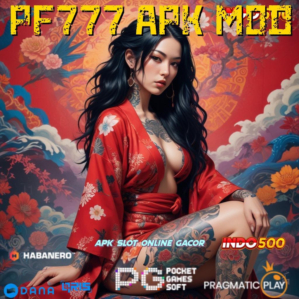 PF777 APK MOD # Pintu Alternatif Ajaib Unduh Slot Gacor 777 Apk Android & iOS