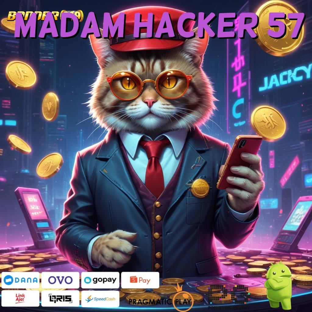 MADAM HACKER 57 : Layanan Instan RTP Bonus Prima