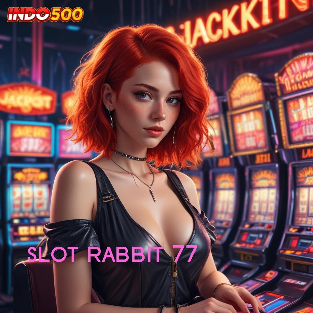 SLOT RABBIT 77 → rancangan portal jalur basis digital sistem kerja