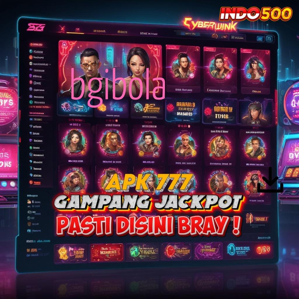 BGIBOLA ⇏ unggul peluang kejutan proses terbaru