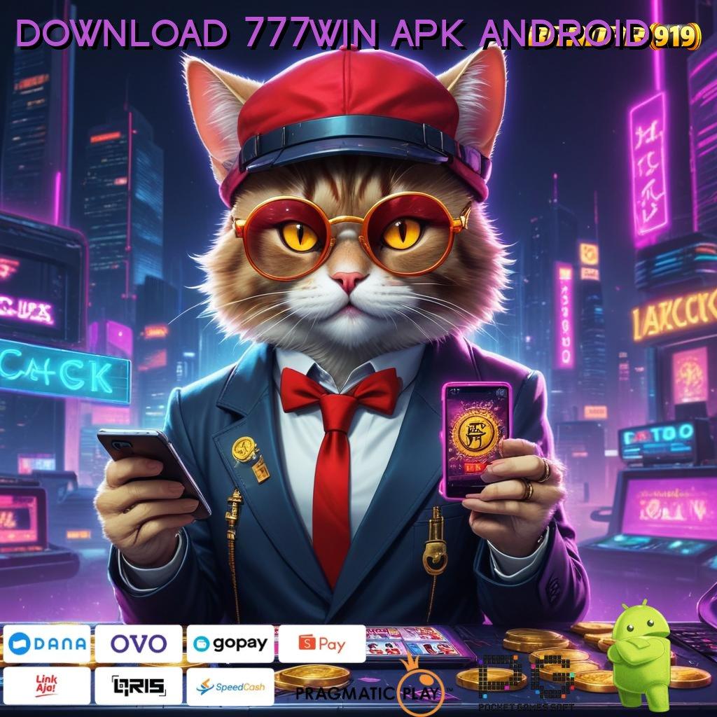 DOWNLOAD 777WIN APK ANDROID : referensi slot langsung cuan tiap hari