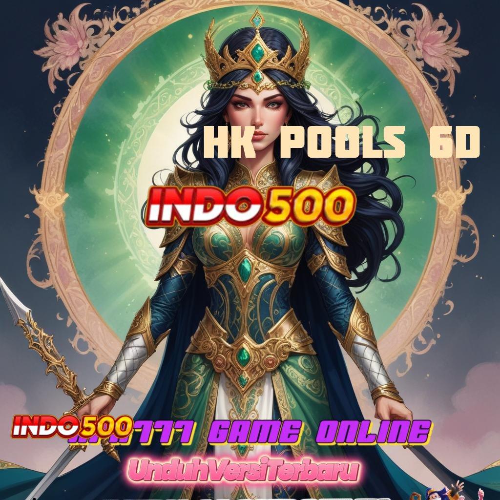 HK POOLS 6D ≫ Taruhlah Bonus Besar pada Slot APK Terbaru