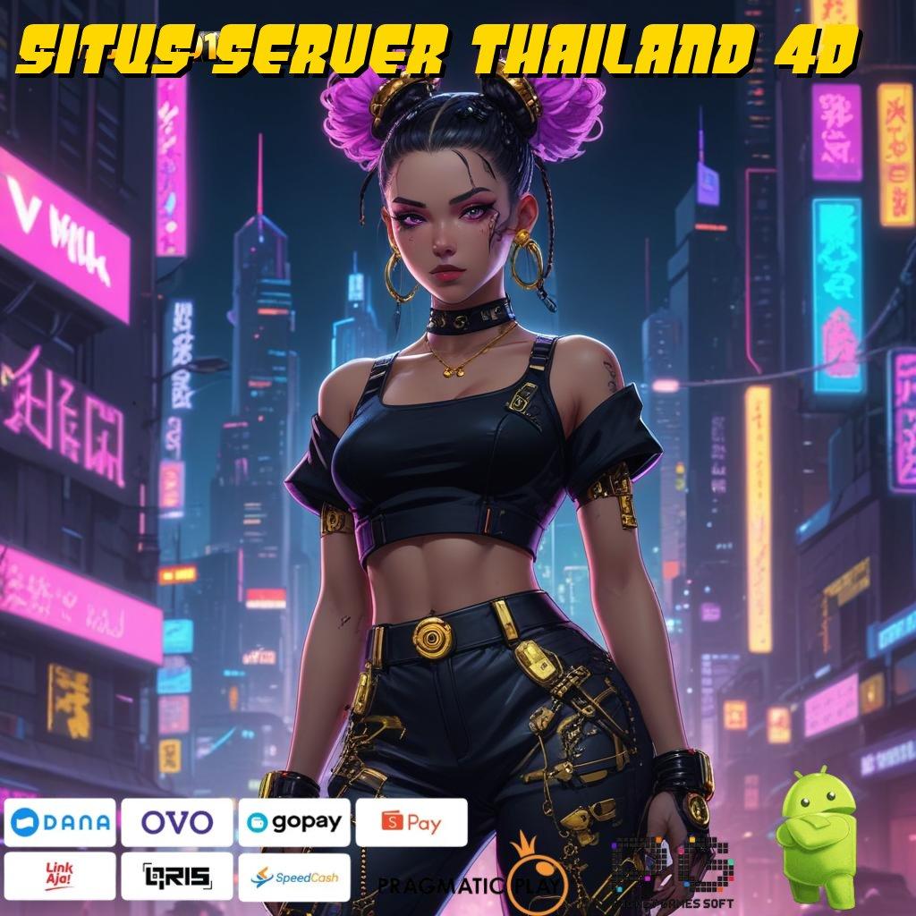 SITUS SERVER THAILAND 4D @ Depo Pulsa 10K Pilihan Gacor untuk Semua Pemain