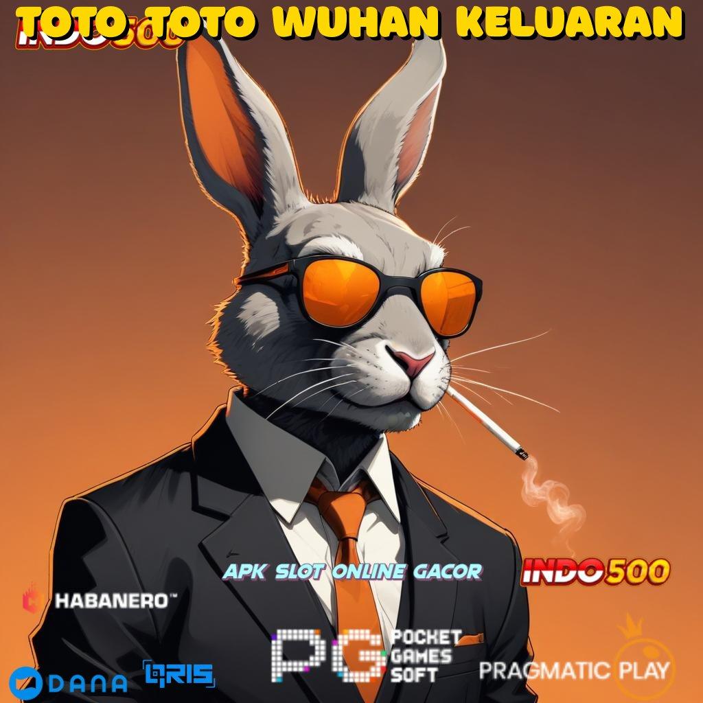 Toto Toto Wuhan Keluaran