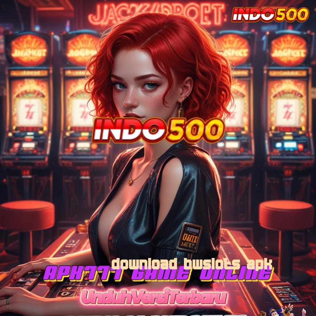 DOWNLOAD BWSLOTS APK kuasai slot pintu rezeki auto terbuka