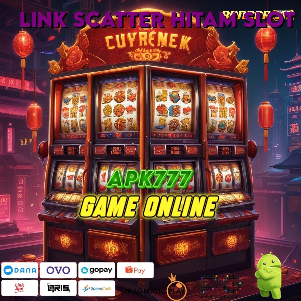 LINK SCATTER HITAM SLOT , Link Bantuan Utama Slot Dengan Fitur Khusus