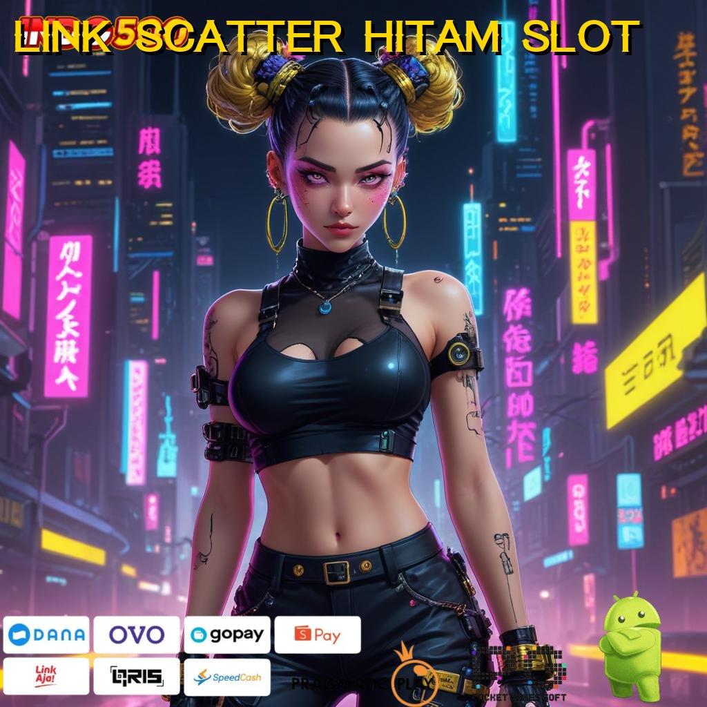 LINK SCATTER HITAM SLOT langsung sultan paling andal kode beruntung