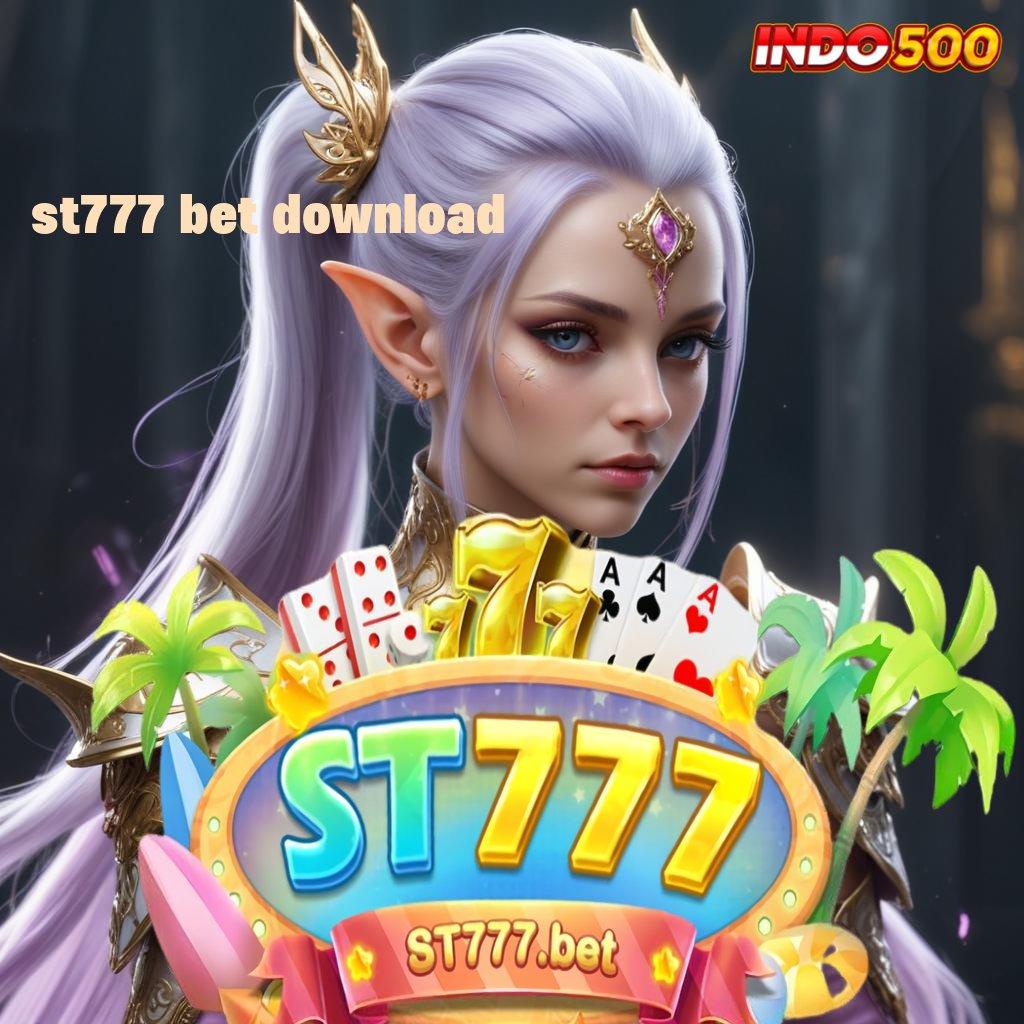 ST777 BET DOWNLOAD ↪ Kelola Mesin Baru Untuk Lintas Keuntungan Stabil