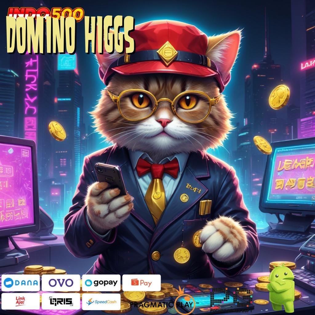 DOMINO HIGGS Kebal Kekalahan Slot Apk Tanpa Pengisian Saldo Awal