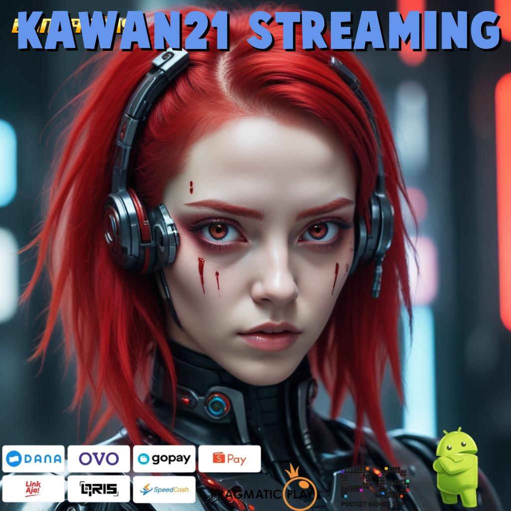 KAWAN21 STREAMING > langsung kaya dengan jackpot harian dalam genggaman anda