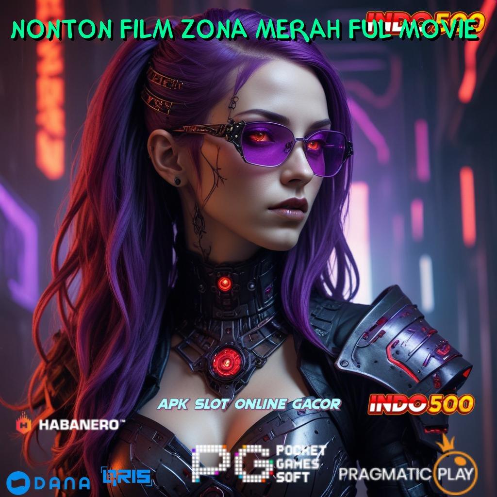 NONTON FILM ZONA MERAH FUL MOVIE ⇉ Katalisator Jackpot Modal Minim Langsung Menang