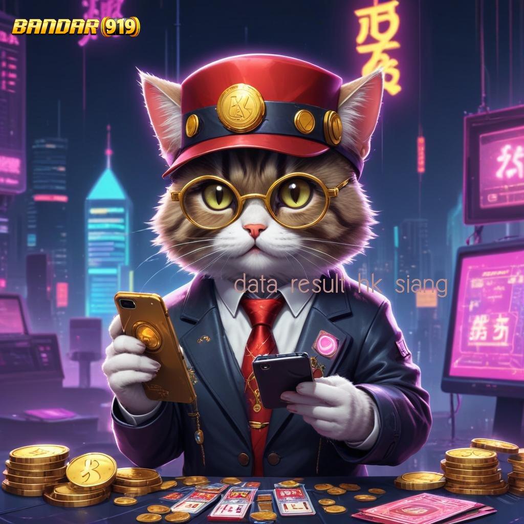 DATA RESULT HK SIANG ✷ kuat dalam jackpot mesin tanpa hambatan