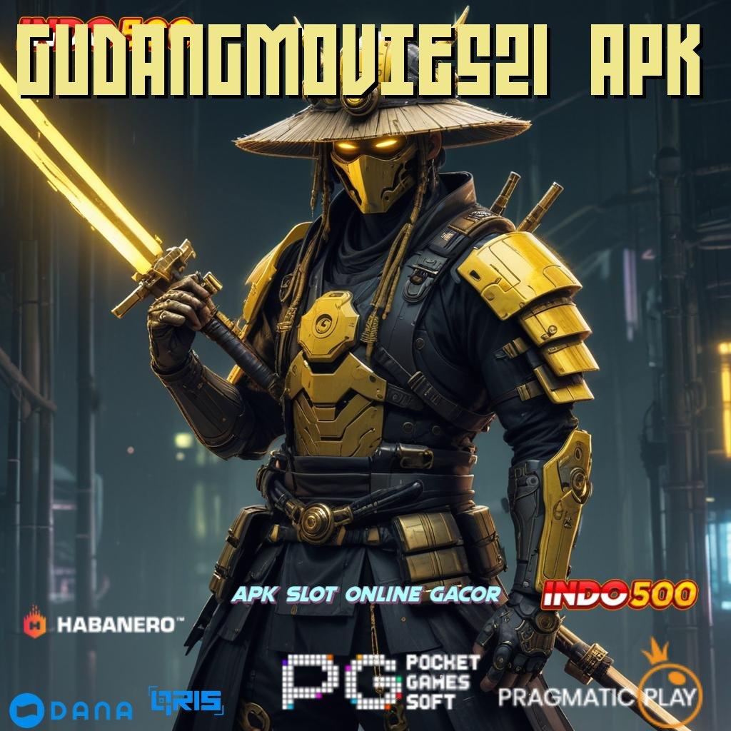 GUDANGMOVIES21 APK 🚀 Jackpot Unduh Cepat Android Valid