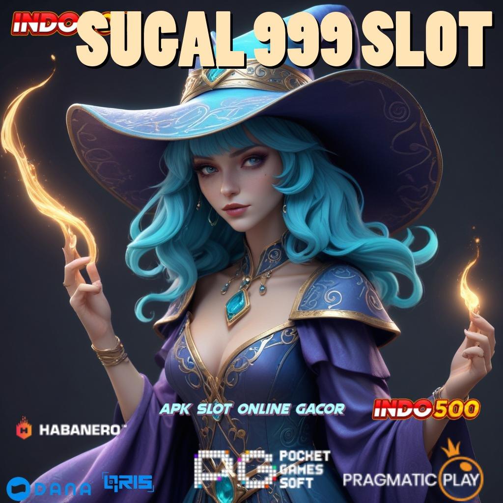 SUGAL 999 SLOT ➤ badai gacor jackpot