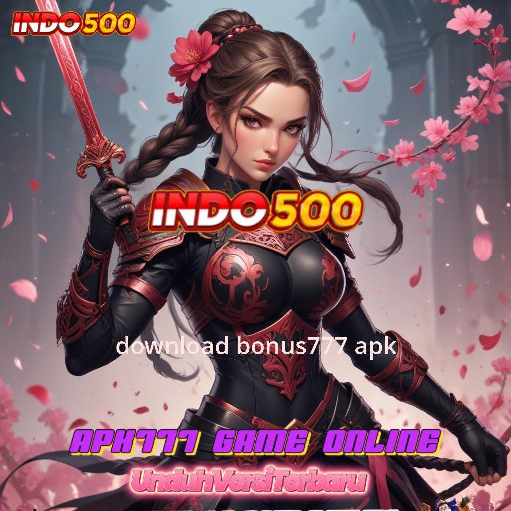 DOWNLOAD BONUS777 APK ⋗ Keterhubungan Baru Slot Bikin Kaya Cepat