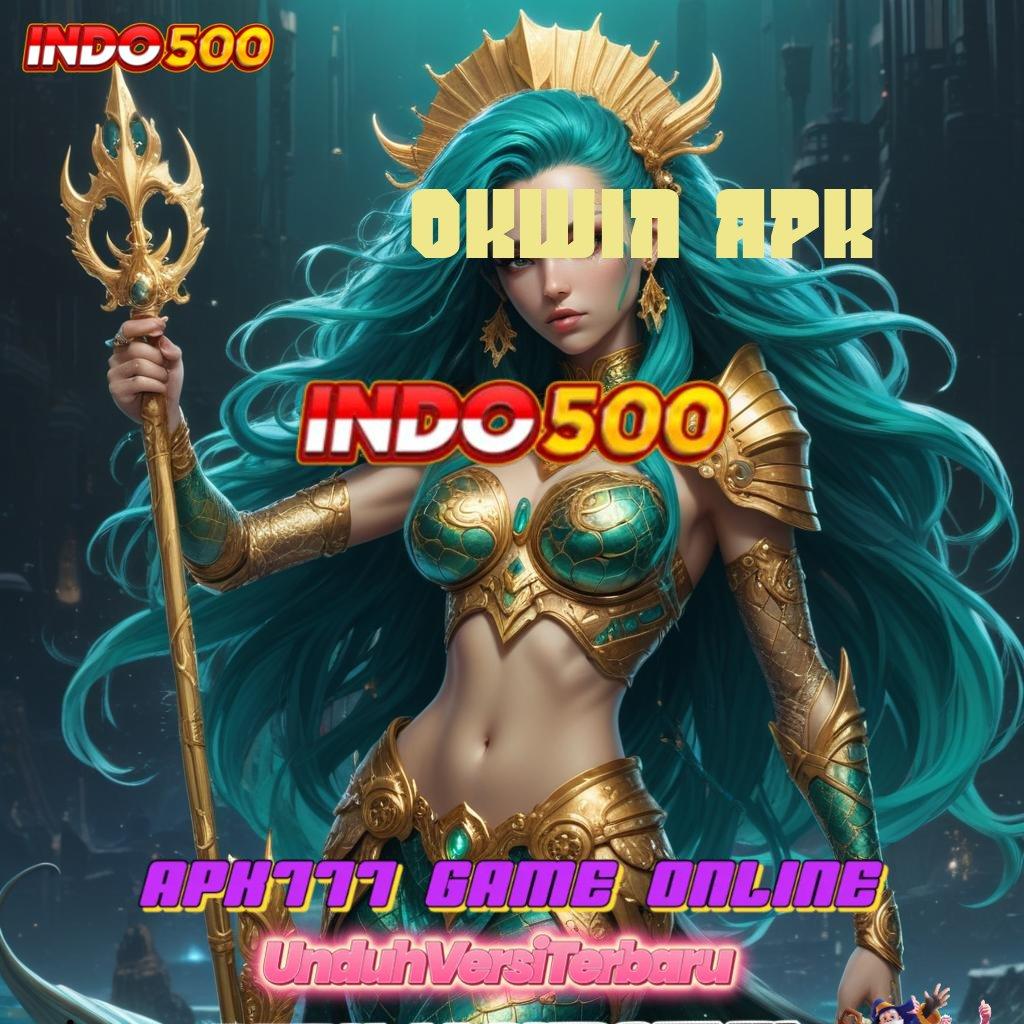 OKWIN APK 🐉 Depo Bni 15 000 Download Aplikasi Main Duit di Android