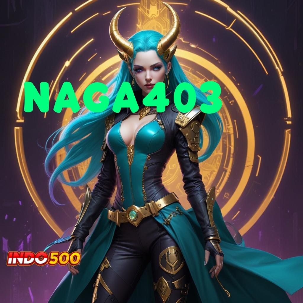 NAGA403 ➜ spin semangat keberuntungan selalu dekat