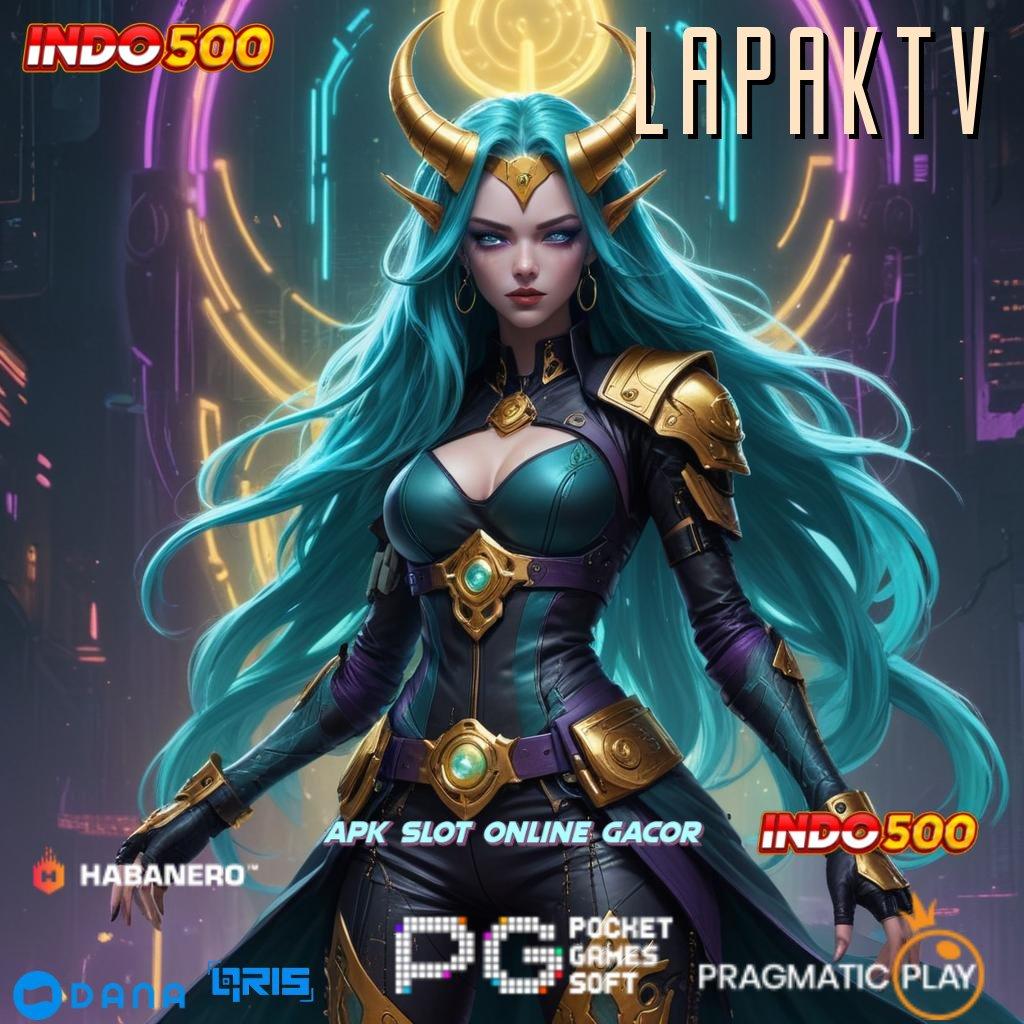 LAPAKTV 🔥 kode freebie bonus raih maxwin langsung mudah