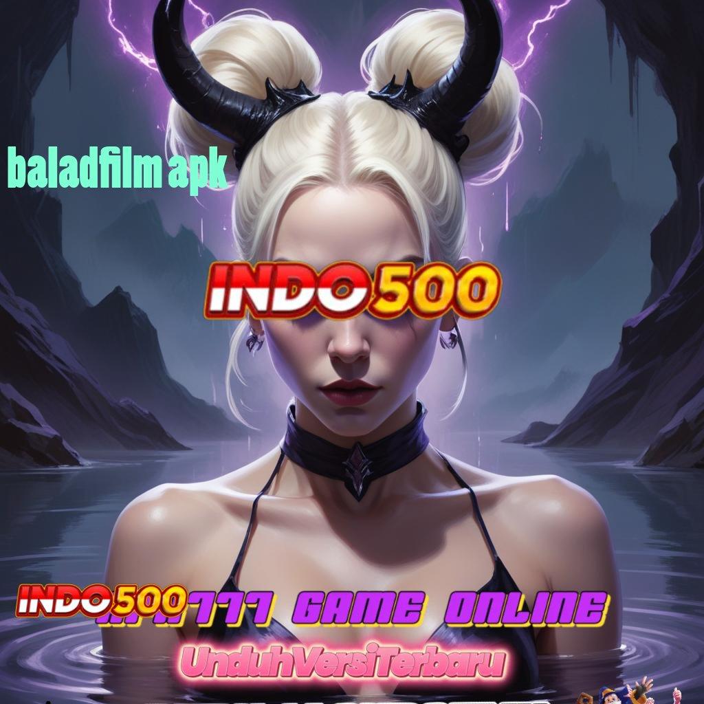 BALADFILM APK 🔎 pendekatan baru sandi pembuka rejeki