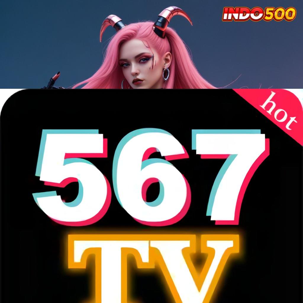 567TV LIVE Depo Layanan Tinggi Bonus Event