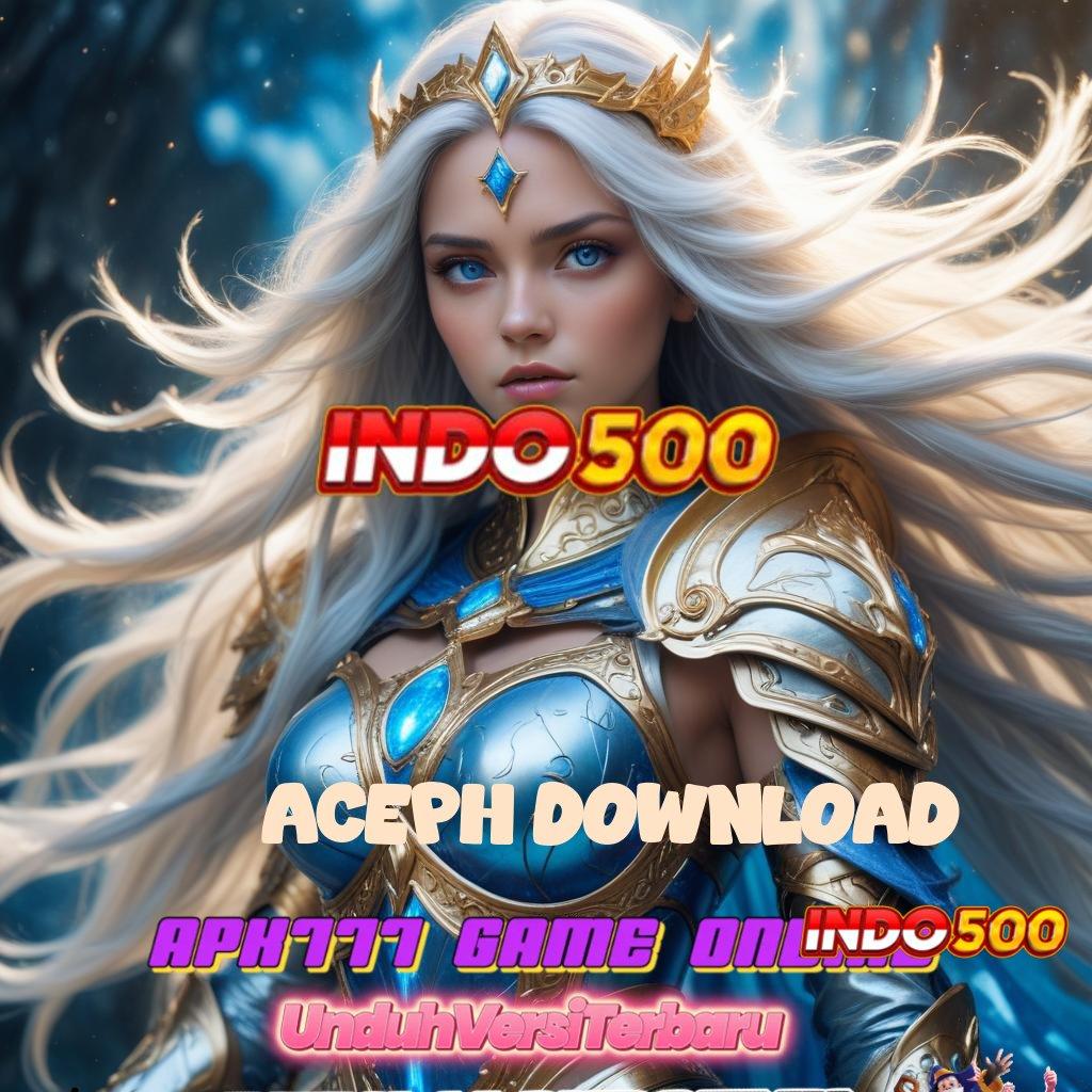 ACEPH DOWNLOAD ⇏ Auto Untung Tanpa Diundi Tinggi Bonus!