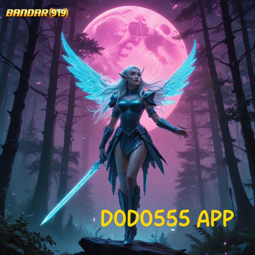 DODO555 APP ⇉ Zona Game Komplit Versi 2.988.44 Tahun Ini Terbaru Login