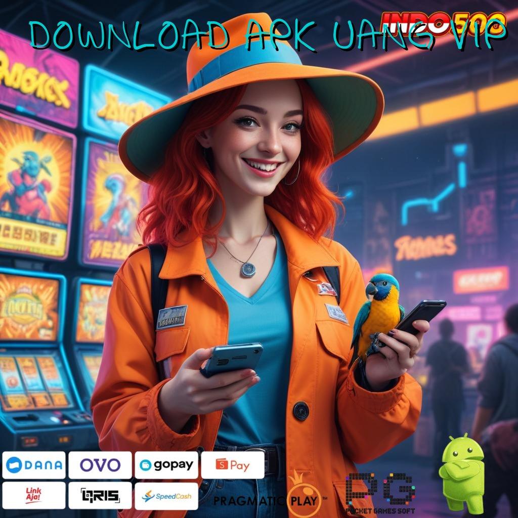 DOWNLOAD APK UANG VIP APK 5.0 (login) versi terbaru gratis untuk android