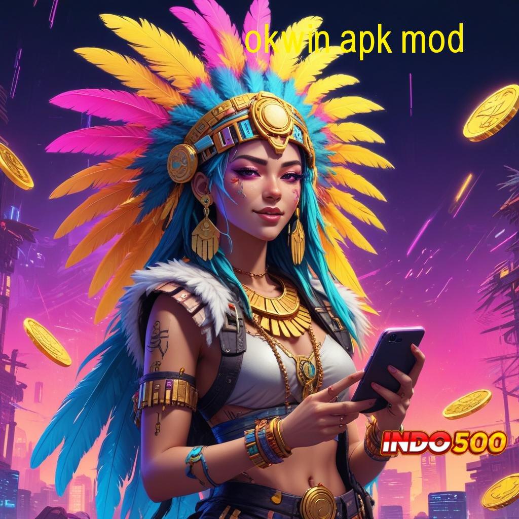 OKWIN APK MOD metode jackpot modal receh gampang menang