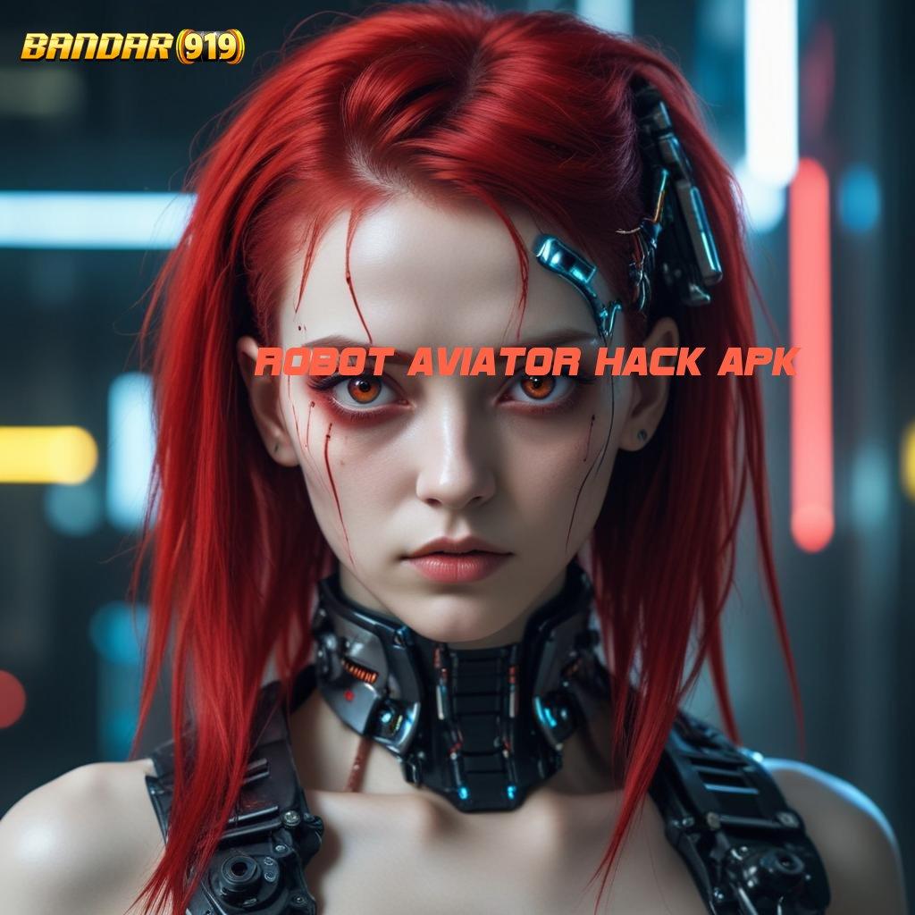 ROBOT AVIATOR HACK APK ® Bonus Besar APK Android iOS Sistem Kerja