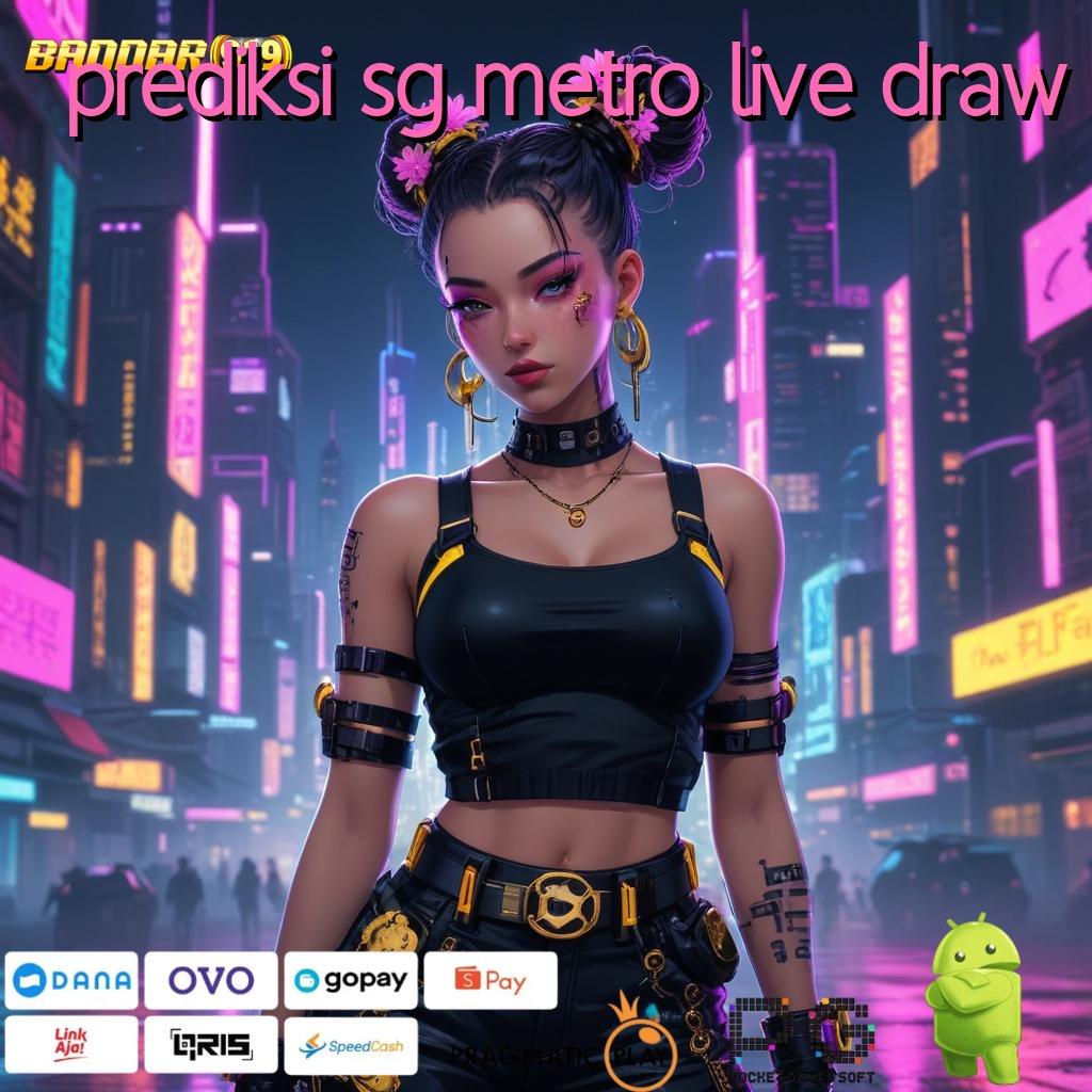 PREDIKSI SG METRO LIVE DRAW | game premium infrastruktur gratis kerja