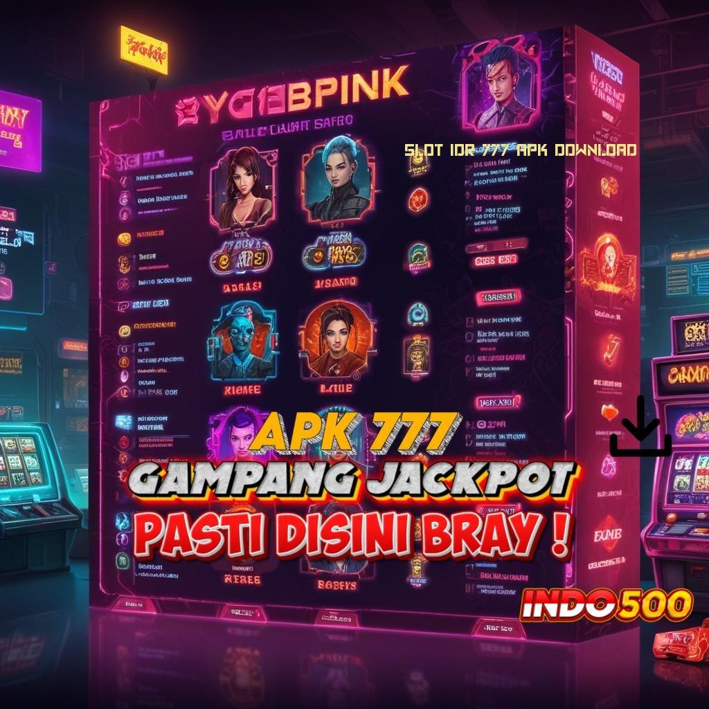 SLOT IDR 777 APK DOWNLOAD sarana komunikasi dinamis untuk semua laptop