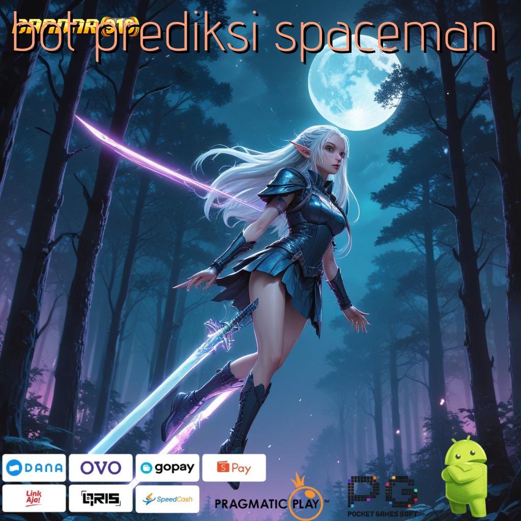 BOT PREDIKSI SPACEMAN # Auto Kaya Gabung Sekarang Slot Apk Tanpa Uang Deposit