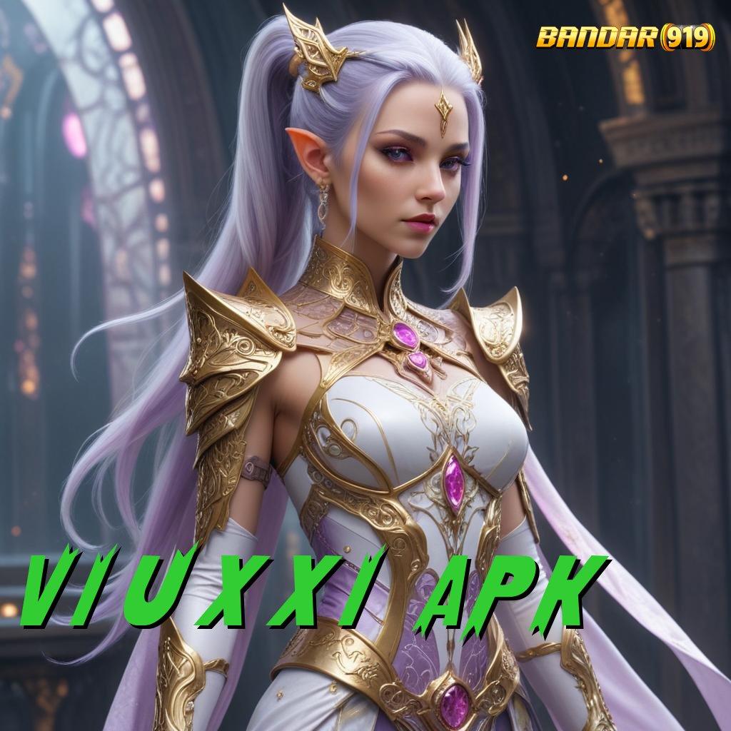 VIUXXI APK ↪ Fitur Terbaru Cuan Laju! Penyedia Peluang Investasi