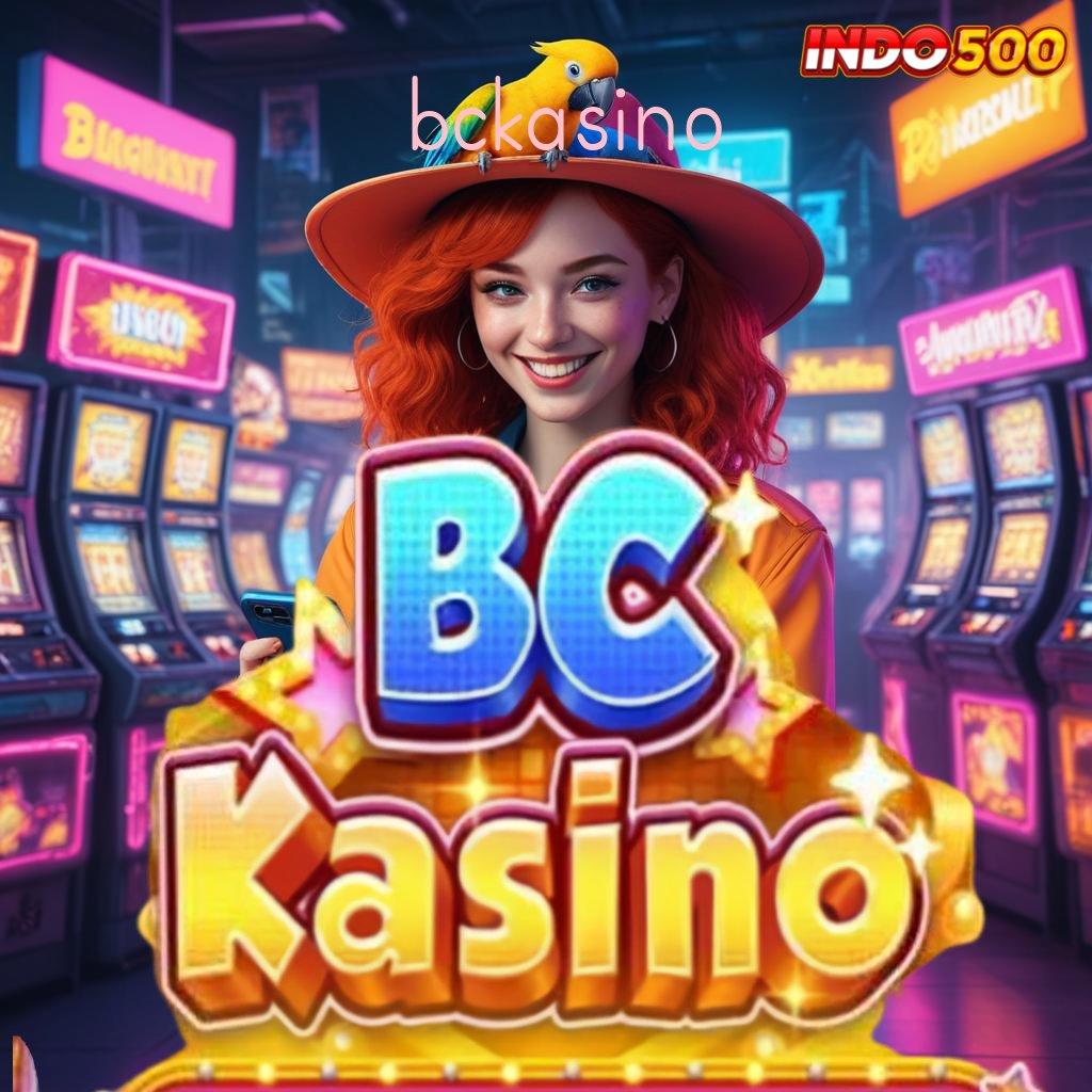 BCKASINO pasti maxwin modal baru jackpot langsung gampang