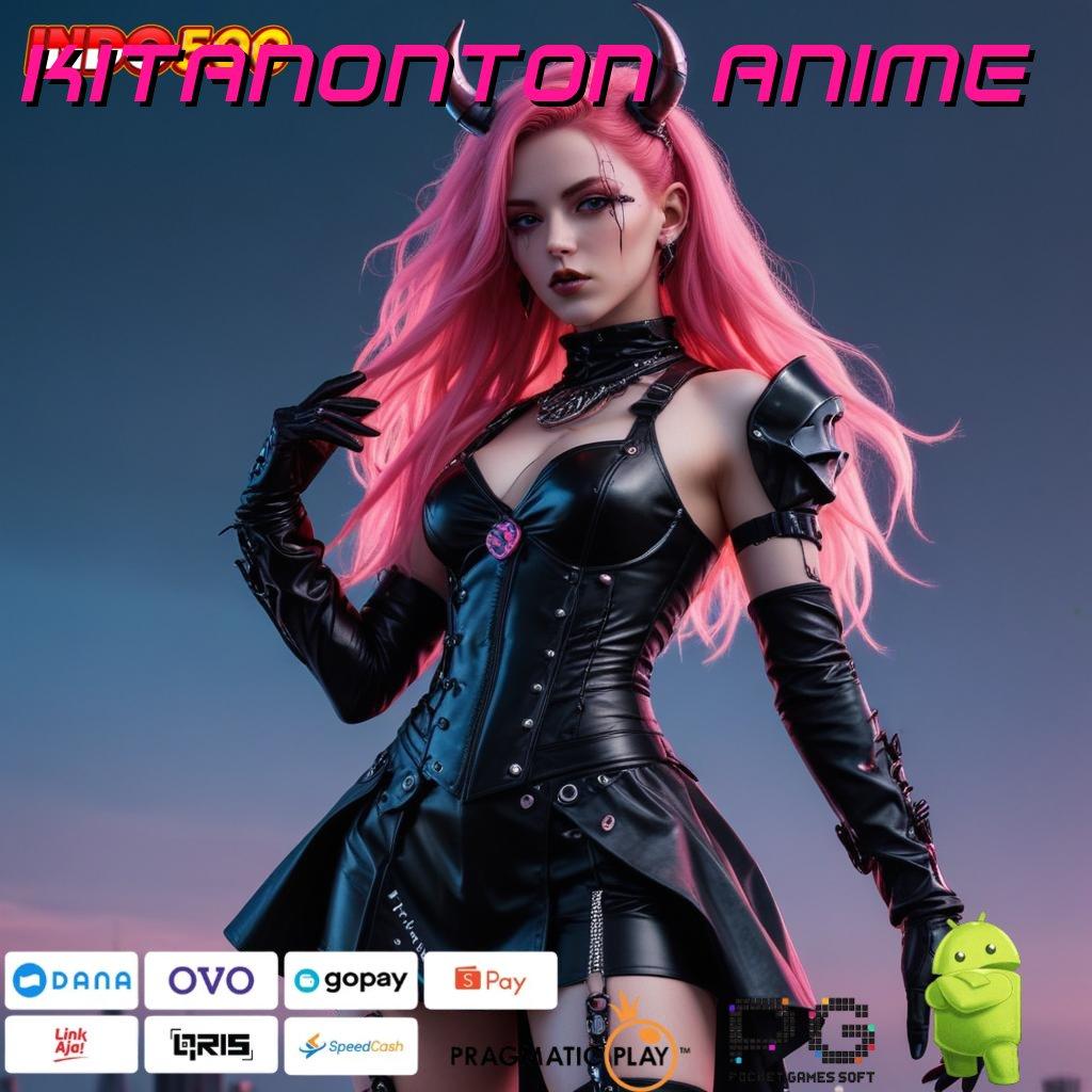 KITANONTON ANIME Apk Blockchain Dengan Versi 6.3 Praktis Dan Cepat