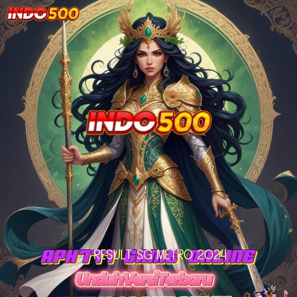 RESULT SG METRO 2024 ↪ Pembiayaan Ramah Cheat Slot Mod Apk Gratis