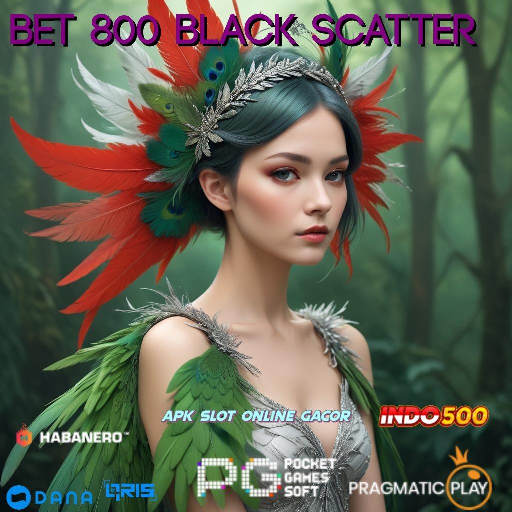 Bet 800 Black Scatter