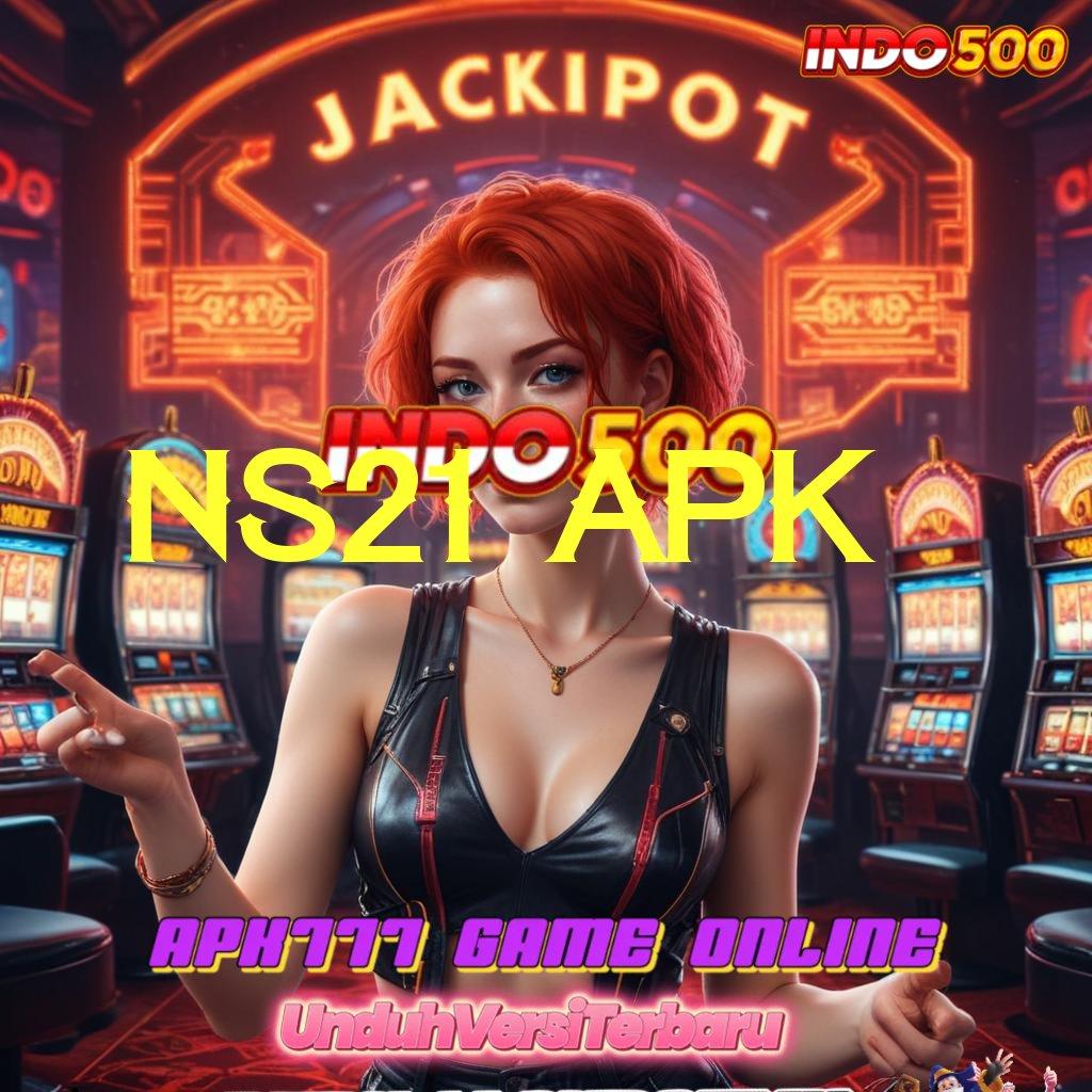 NS21 APK ✨ Perubahan Total Hadiah Pemula 100 Bebas IP